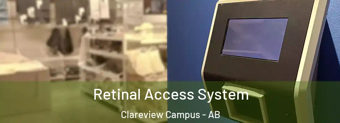  Retinal Access System Clareview Campus - AB