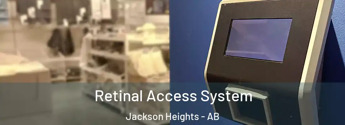 Retinal Access System Jackson Heights - AB