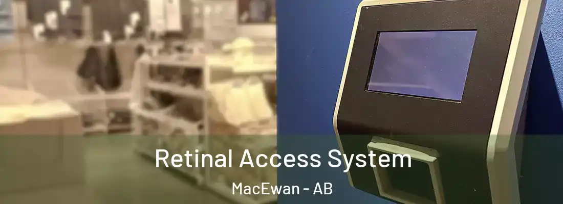  Retinal Access System MacEwan - AB