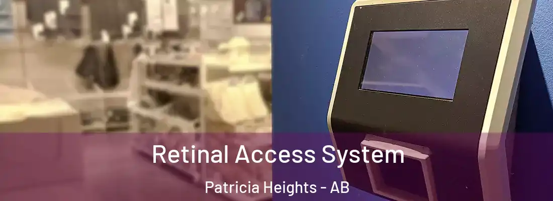  Retinal Access System Patricia Heights - AB