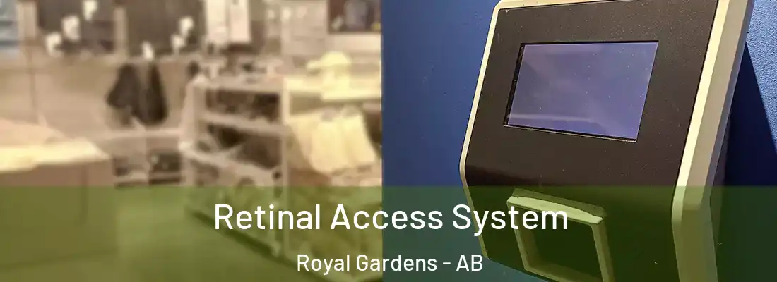  Retinal Access System Royal Gardens - AB