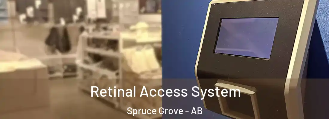  Retinal Access System Spruce Grove - AB