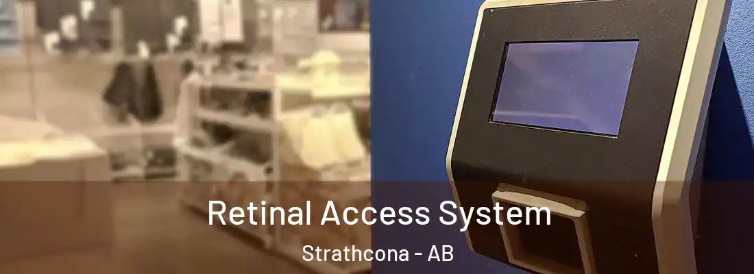 Retinal Access System Strathcona - AB