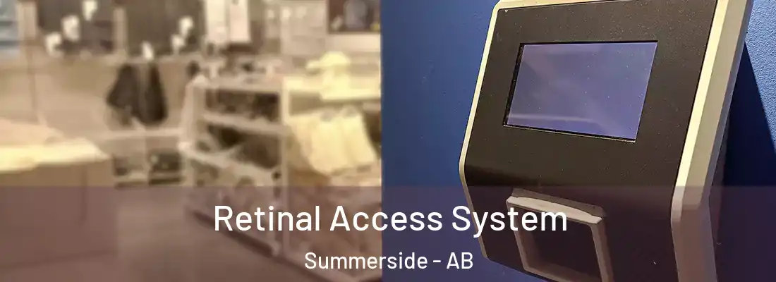  Retinal Access System Summerside - AB