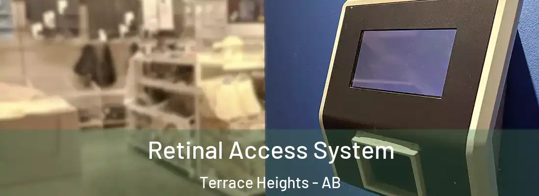  Retinal Access System Terrace Heights - AB