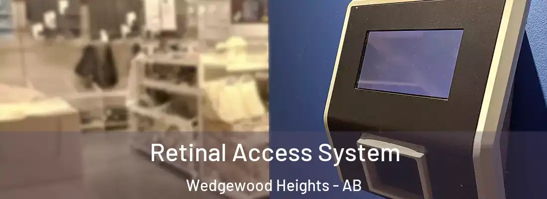  Retinal Access System Wedgewood Heights - AB