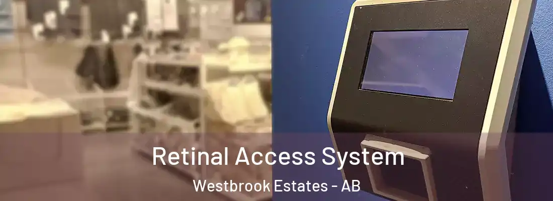  Retinal Access System Westbrook Estates - AB