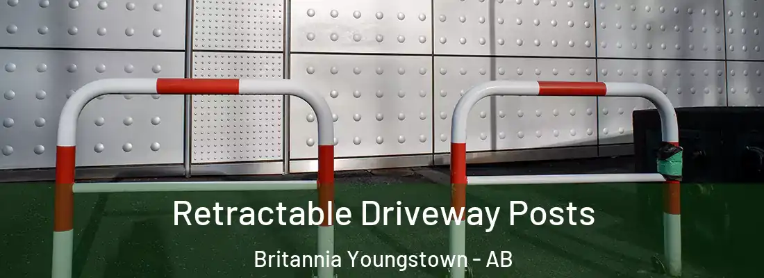  Retractable Driveway Posts Britannia Youngstown - AB