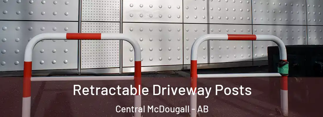  Retractable Driveway Posts Central McDougall - AB