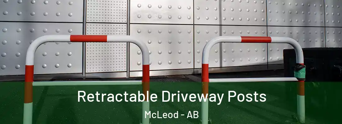  Retractable Driveway Posts McLeod - AB