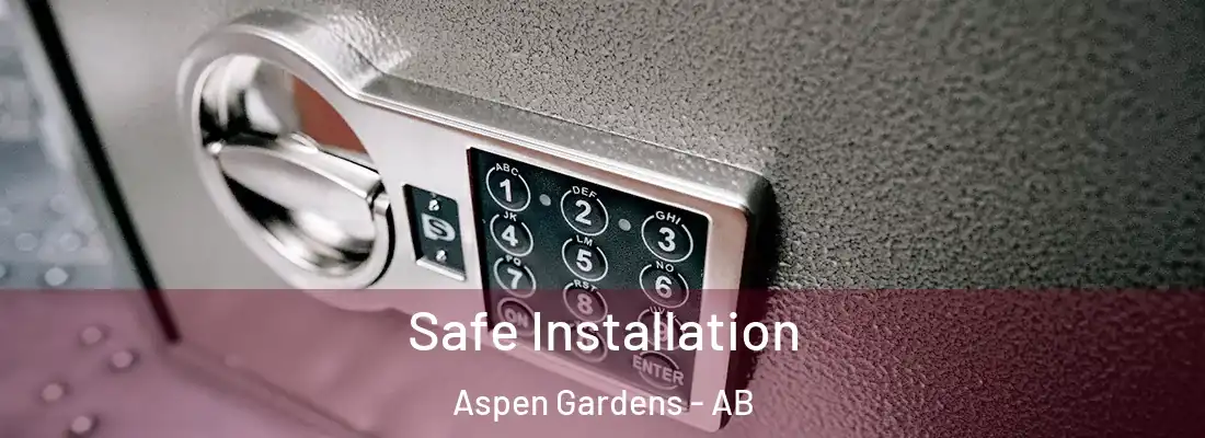  Safe Installation Aspen Gardens - AB