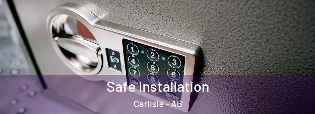  Safe Installation Carlisle - AB