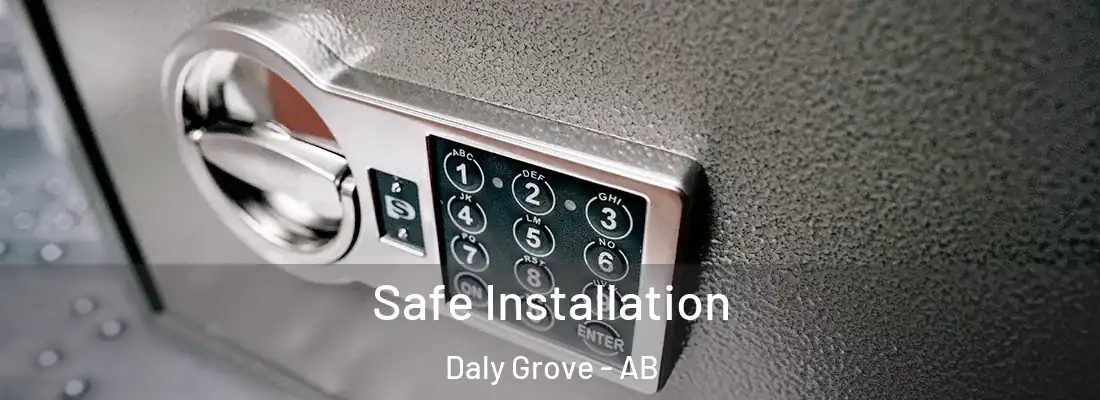  Safe Installation Daly Grove - AB