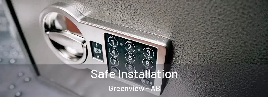  Safe Installation Greenview - AB