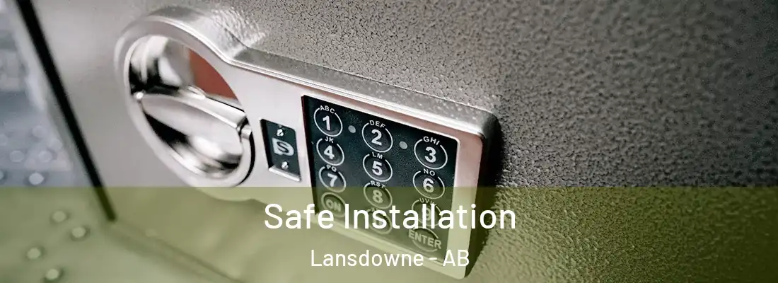  Safe Installation Lansdowne - AB