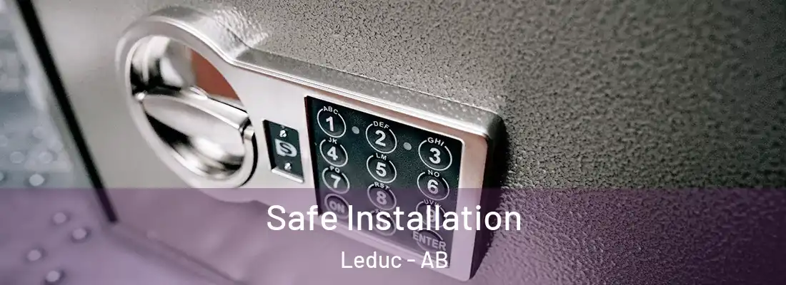  Safe Installation Leduc - AB