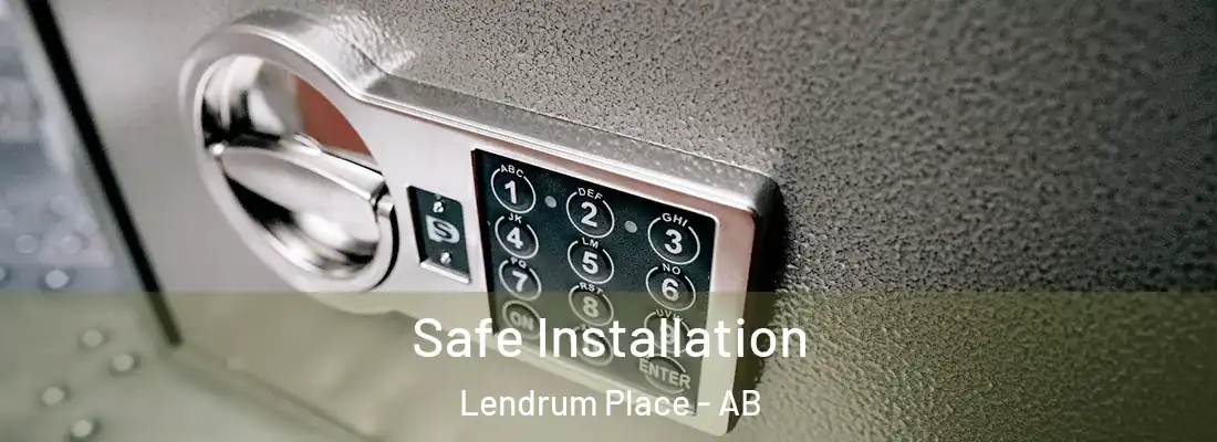  Safe Installation Lendrum Place - AB