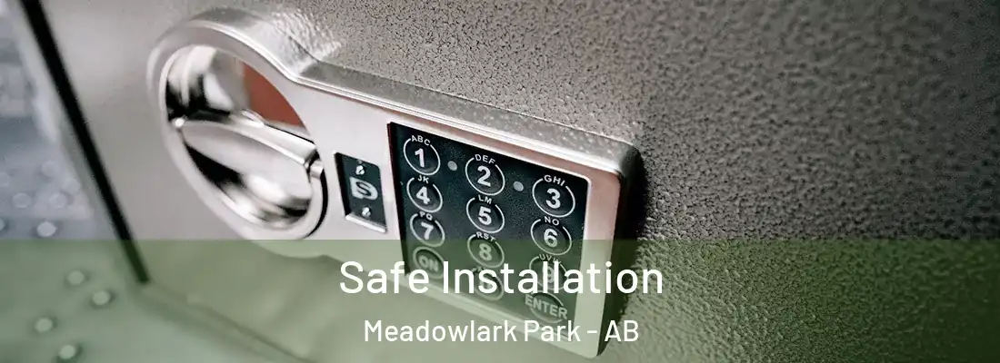  Safe Installation Meadowlark Park - AB