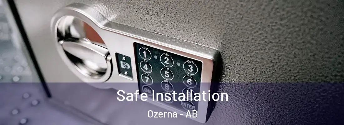  Safe Installation Ozerna - AB