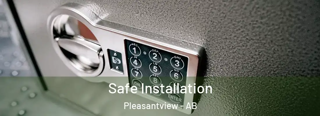  Safe Installation Pleasantview - AB