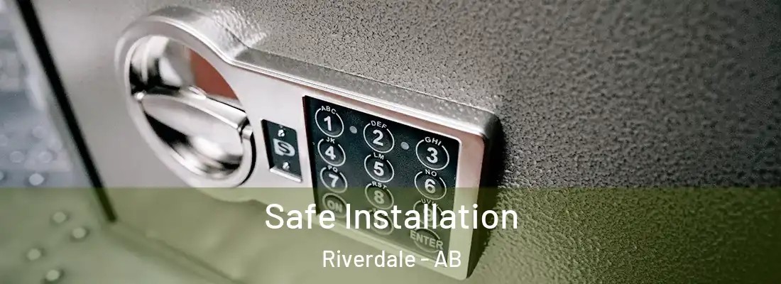  Safe Installation Riverdale - AB