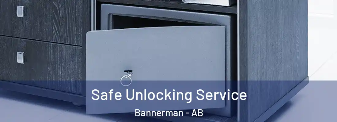  Safe Unlocking Service Bannerman - AB