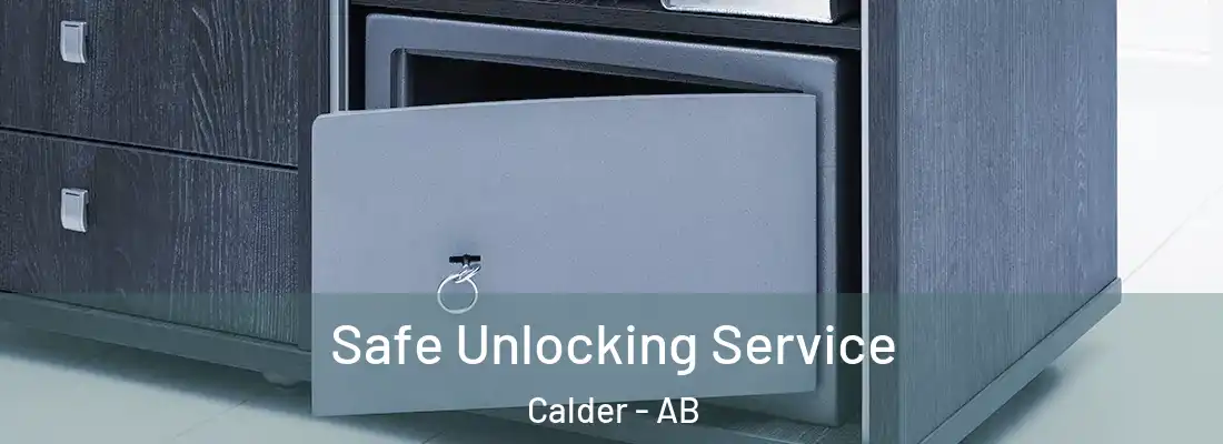  Safe Unlocking Service Calder - AB