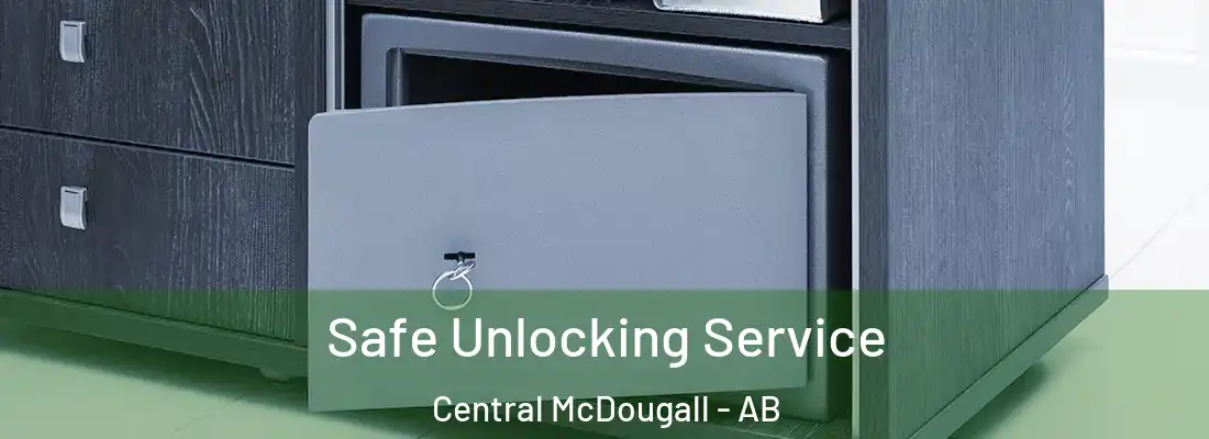  Safe Unlocking Service Central McDougall - AB