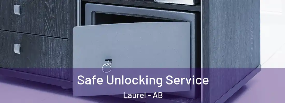  Safe Unlocking Service Laurel - AB
