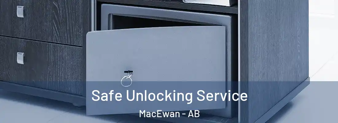  Safe Unlocking Service MacEwan - AB