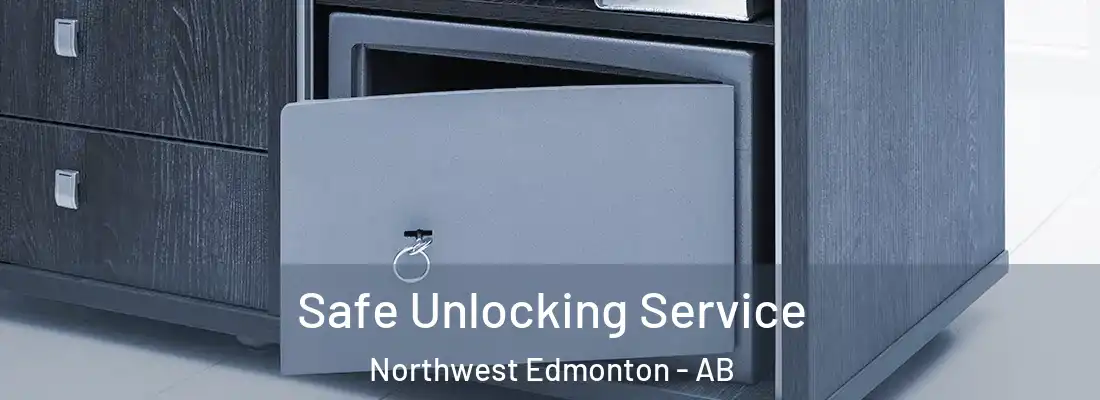  Safe Unlocking Service Northwest Edmonton - AB