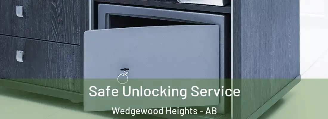  Safe Unlocking Service Wedgewood Heights - AB