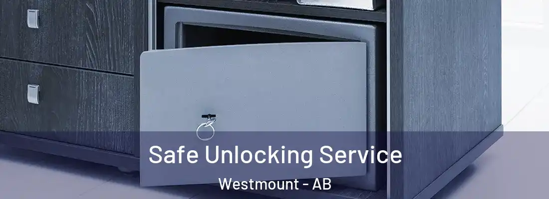  Safe Unlocking Service Westmount - AB