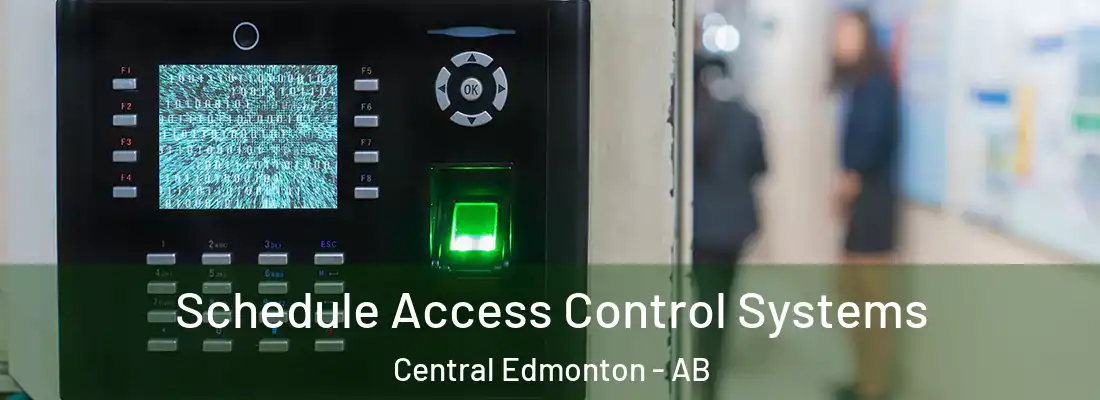 Schedule Access Control Systems Central Edmonton - AB