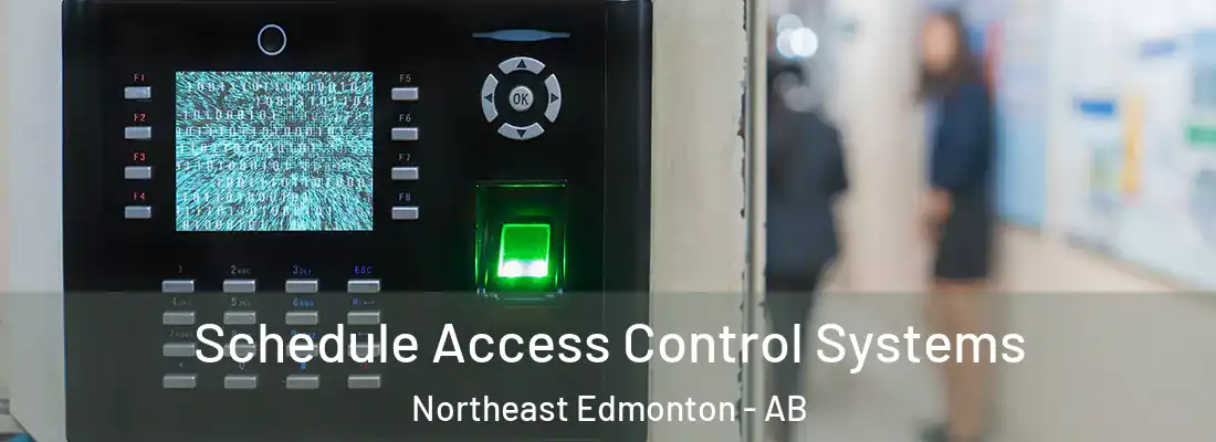  Schedule Access Control Systems Northeast Edmonton - AB
