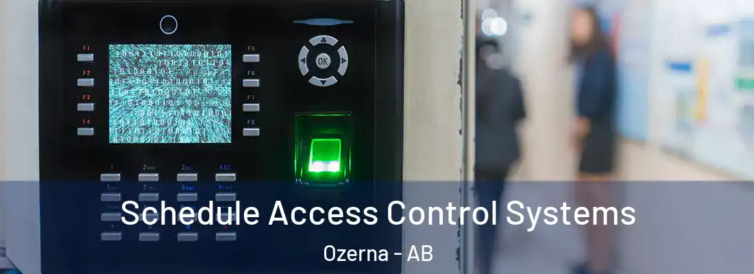  Schedule Access Control Systems Ozerna - AB