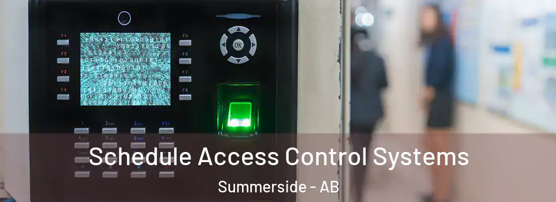  Schedule Access Control Systems Summerside - AB