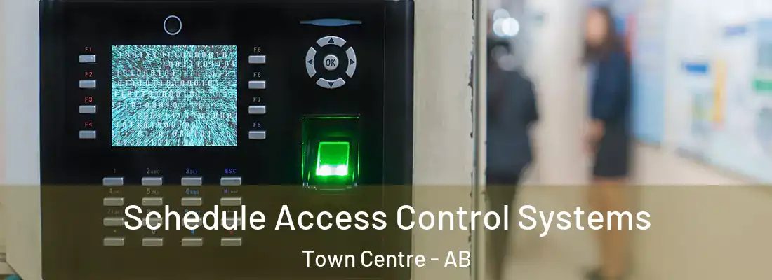  Schedule Access Control Systems Town Centre - AB