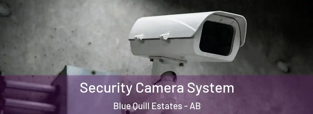  Security Camera System Blue Quill Estates - AB