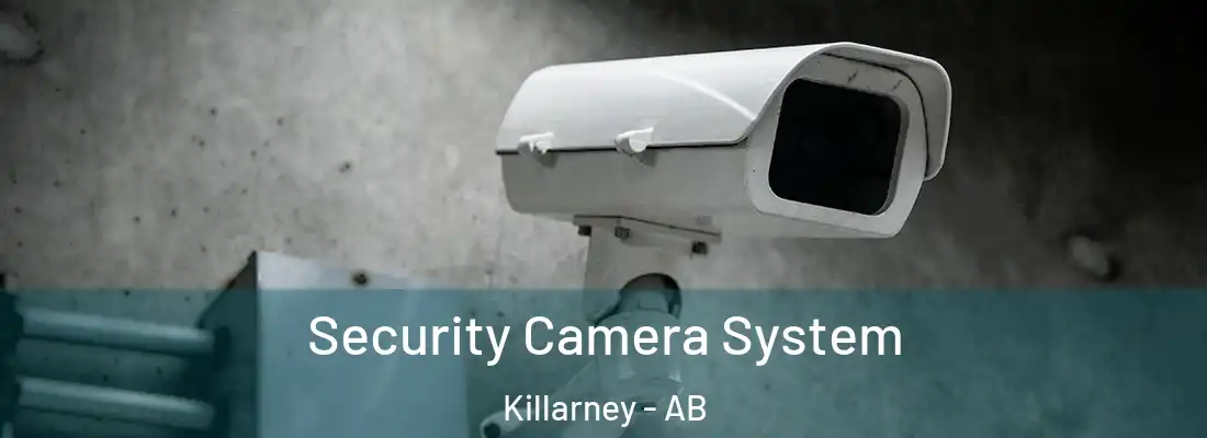  Security Camera System Killarney - AB