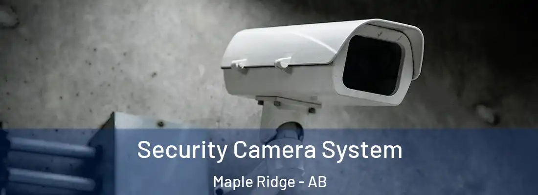  Security Camera System Maple Ridge - AB