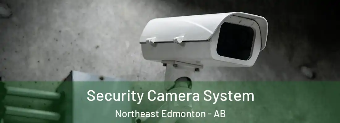  Security Camera System Northeast Edmonton - AB