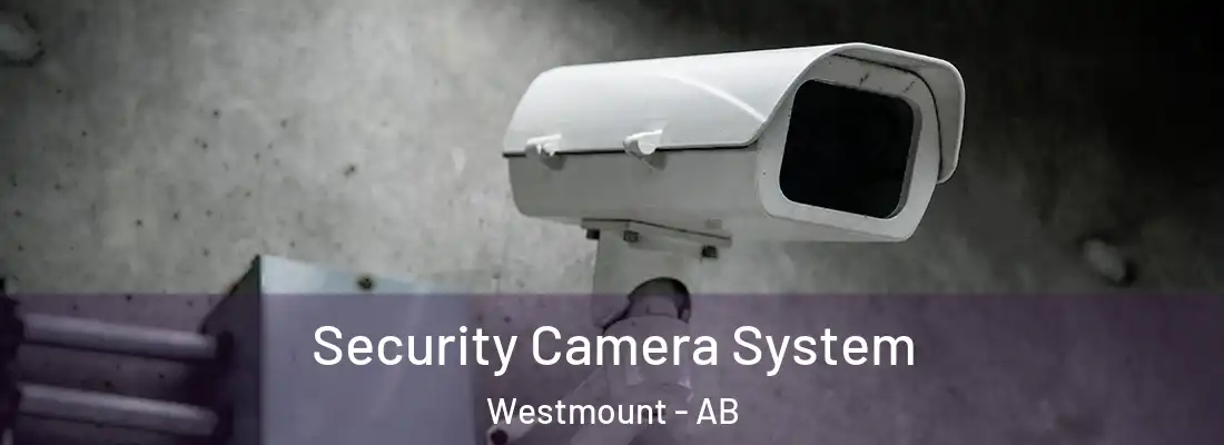  Security Camera System Westmount - AB