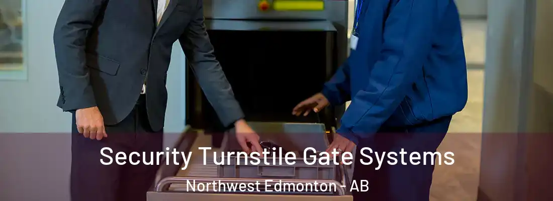  Security Turnstile Gate Systems Northwest Edmonton - AB