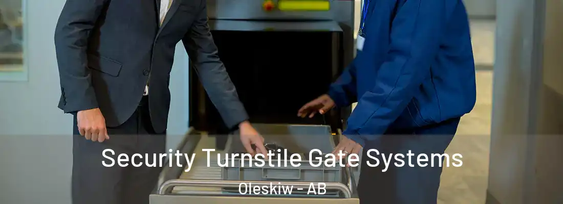  Security Turnstile Gate Systems Oleskiw - AB