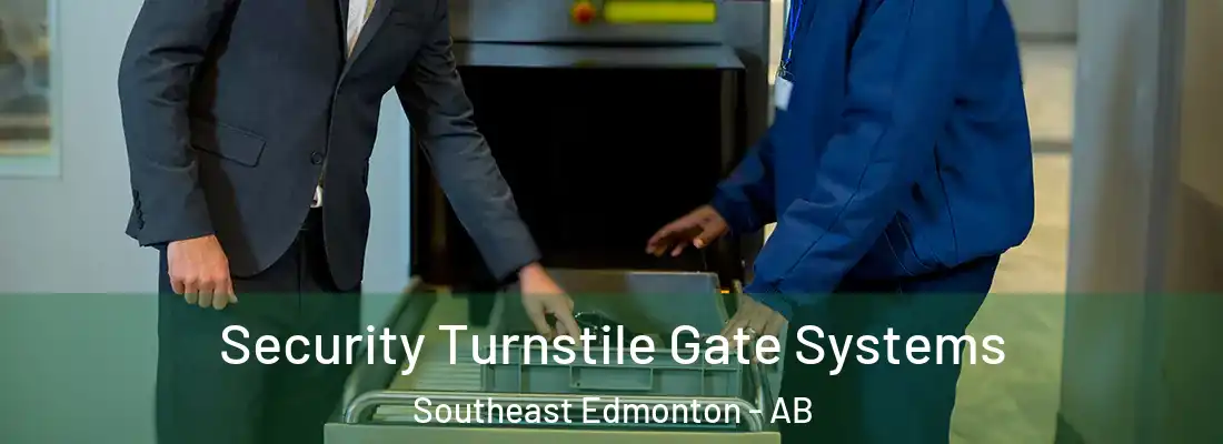  Security Turnstile Gate Systems Southeast Edmonton - AB