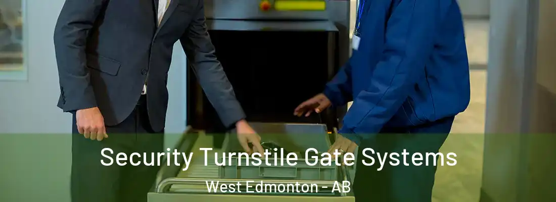  Security Turnstile Gate Systems West Edmonton - AB