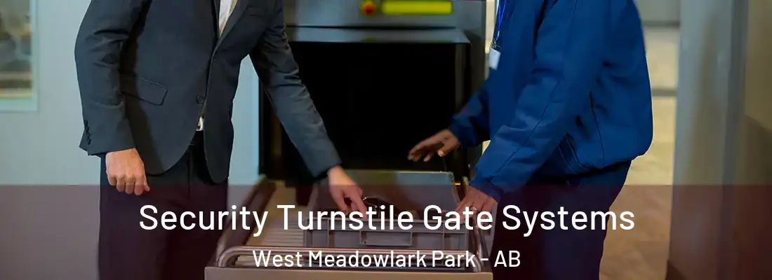  Security Turnstile Gate Systems West Meadowlark Park - AB