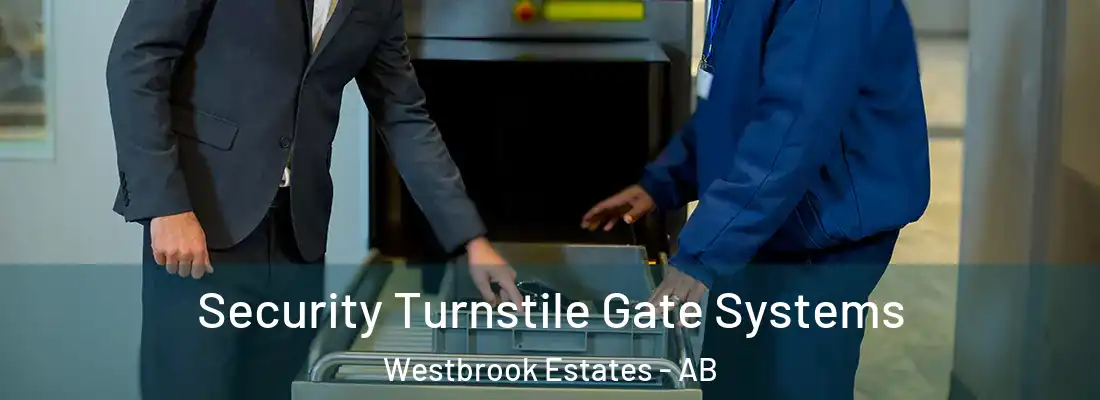  Security Turnstile Gate Systems Westbrook Estates - AB