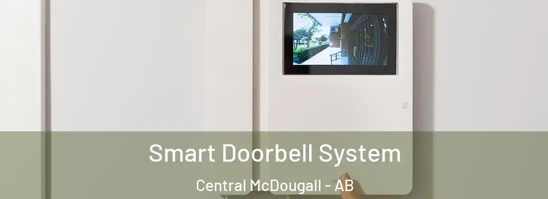  Smart Doorbell System Central McDougall - AB